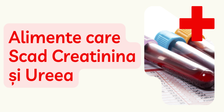 Alimente care Scad Creatinina și Ureea: Dietă și Sfaturi pentru Funcția Renală